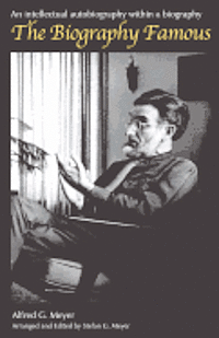 Alfred G. Meyer, Stefan G. Meyer - The Biography Famous: A Radical Experiment in Portraiture, Häftad