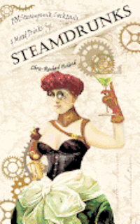 bokomslag SteamDrunks: 101 Steampunk Cocktails and Mixed Drinks