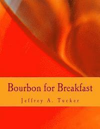 bokomslag Bourbon for Breakfast (Large Print Edition): Living Outside the Statist Quo