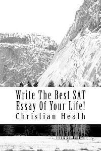 bokomslag Write The Best SAT Essay Of Your Life!