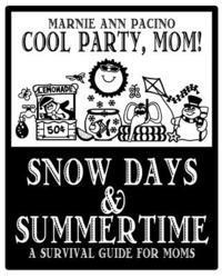 bokomslag Cool Party, Mom! Snow Days and Summertime: A Survival Guide for Moms