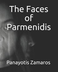 bokomslag The Faces of Parmenidis