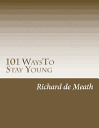 101 WaysTo Stay Young 1