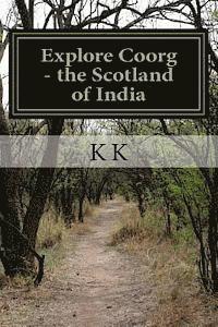 bokomslag Explore Coorg - the Scotland of India: A Travel Guide from Indian Columbus