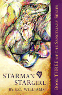 S. C. Williams - Starman Heart Stargirl: Book Three in the Sanctuary Series, Häftad