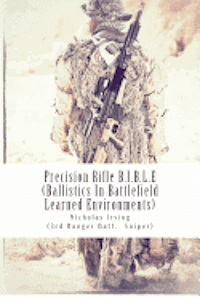 Precision Rifle B.I.B.L.E: (Ballistics In Battlefield Learned Environments) 1