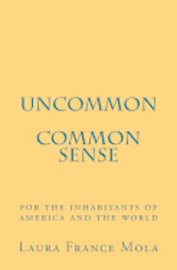 bokomslag Uncommon Common Sense: For The Inhabitants of America and The World