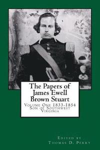 bokomslag The Papers of James Ewell Brown. Stuart: Volume One: 1833-1854