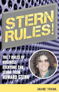 bokomslag Stern Rules!: The Seven Rules of Business Everyone Can Learn From Howard Stern