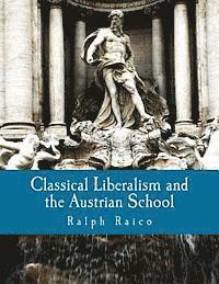 Classical Liberalism and the Austrian School (Large Print Edition) 1