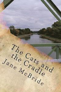 bokomslag The Cats and the Cradle: the third book of the Ann and Henry novels