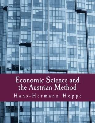 Economic Science and the Austrian Method 1