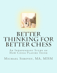 Michael Robert Serovey - Better Thinking for Better Chess, Häftad