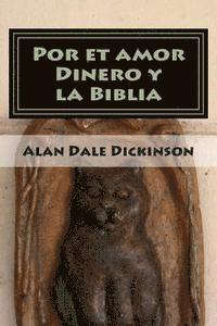 Alan Dale Dickinson - Por el Amor al Dinero y la Biblia, Häftad