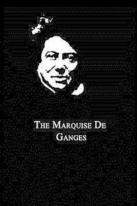 bokomslag The Marquise De Ganges