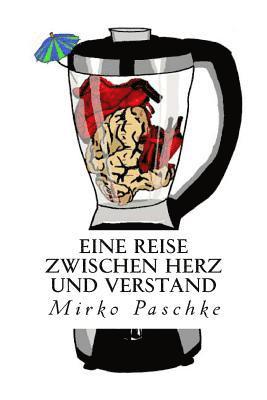 Mirko Paschke - Eine Reise zwischen Herz und Verstand, Häftad
