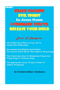 Crack Cocaine Evil Spirit In Jesus Name I Command You To Release Your Hold 1