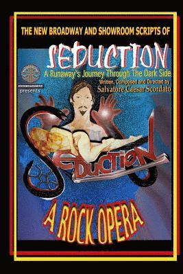 Salvatore Caesar Scordato - The New Broadway and Showroom Scripts of Seduction: A Runaway's Journey Through The Dark Side, Häftad