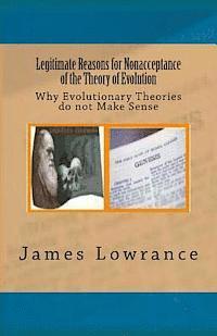 bokomslag Legitimate Reasons for Nonacceptance of the Theory of Evolution: Why Evolutionary Theories do not Make Sense