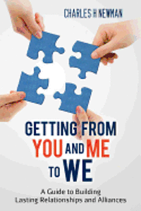 bokomslag Getting From You and Me to WE: A Guide to Building Lasting Relationships and Alliances