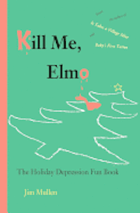 Jim Mullen - Kill Me, Elmo, Häftad