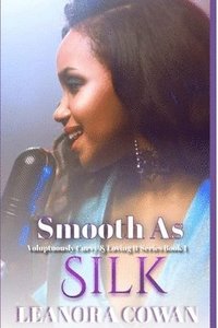 bokomslag Smooth As Silk: Voluptuously Curvy and Loving It Series