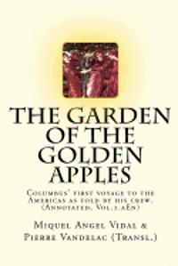 bokomslag The Garden of the Golden Apples: Christopher Columbus' First Voyage to the Americas as Told by His Crew.