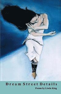 Linda King - Dream Street Details: poems by, Häftad
