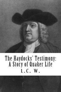bokomslag The Haydocks' Testimony: A Story of Quaker Life