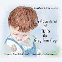 bokomslag The Adventures Of Tulip The Grey Tree Frog