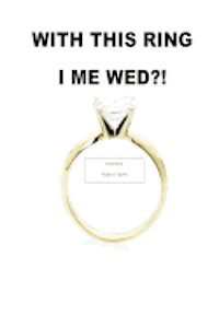 With This Ring I Me Wed?! 1