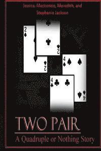 Two Pair: Quadruple or Nothing 1