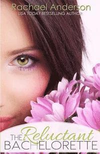 The Reluctant Bachelorette: A Romantic Comedy