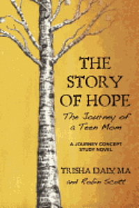 bokomslag The Story of Hope: The Journey of a Teen Mom: A Journey Concept Study Novel