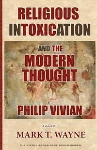 bokomslag Religious Intoxication and The Modern Thought