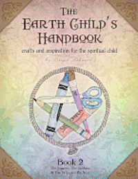 bokomslag The Earth Child's Handbook - Book 2: Crafts and inspiration for the spiritual child.
