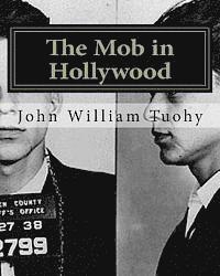 John William Tuohy - The Mob in Hollywood, Häftad