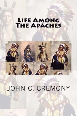 John C. Cremony - Life Among The Apaches, Häftad