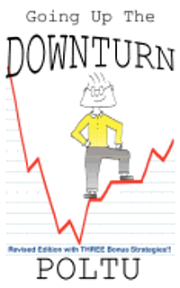 bokomslag Going Up the Downturn: How to beat the recession before it beats you!