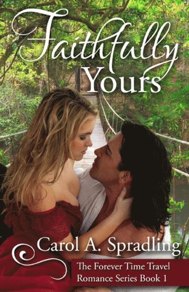 bokomslag Faithfully Yours: The Forever Time Travel Romance Series, Book 1