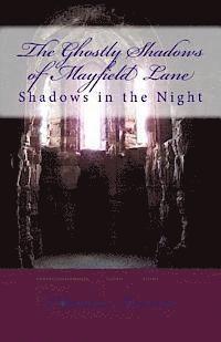 The Ghostly Shadows of Mayfield Lane: Shadows in the Night 1