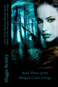 bokomslag Out of the ShadowedLands: Book Three of the Morgan Crowe trilogy: Book Three of the Morgan Crowe trilogy