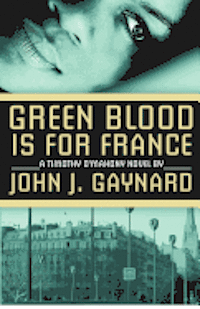 bokomslag Green Blood is for France: A Timothy O'Mahony Novel