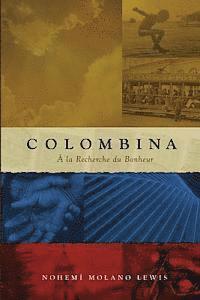 Colombina: À la Recherche du Bonheur (Searching for Happiness) (Première édition française) (French First Edition) 1