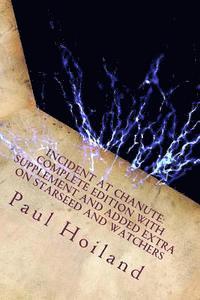 Paul Karl Hoiland - Incident At Chanute: Complete edition with supplement and added extra on Starseed and Watchers, Häftad