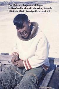 bokomslag Bootfahren, Angeln und Jagen in Neufundland und Labrador, Kanada 1965 bis 1966