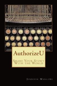 bokomslag AuthorizeU: Share Your Story with the World