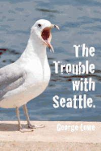 Trouble with Seattle 1