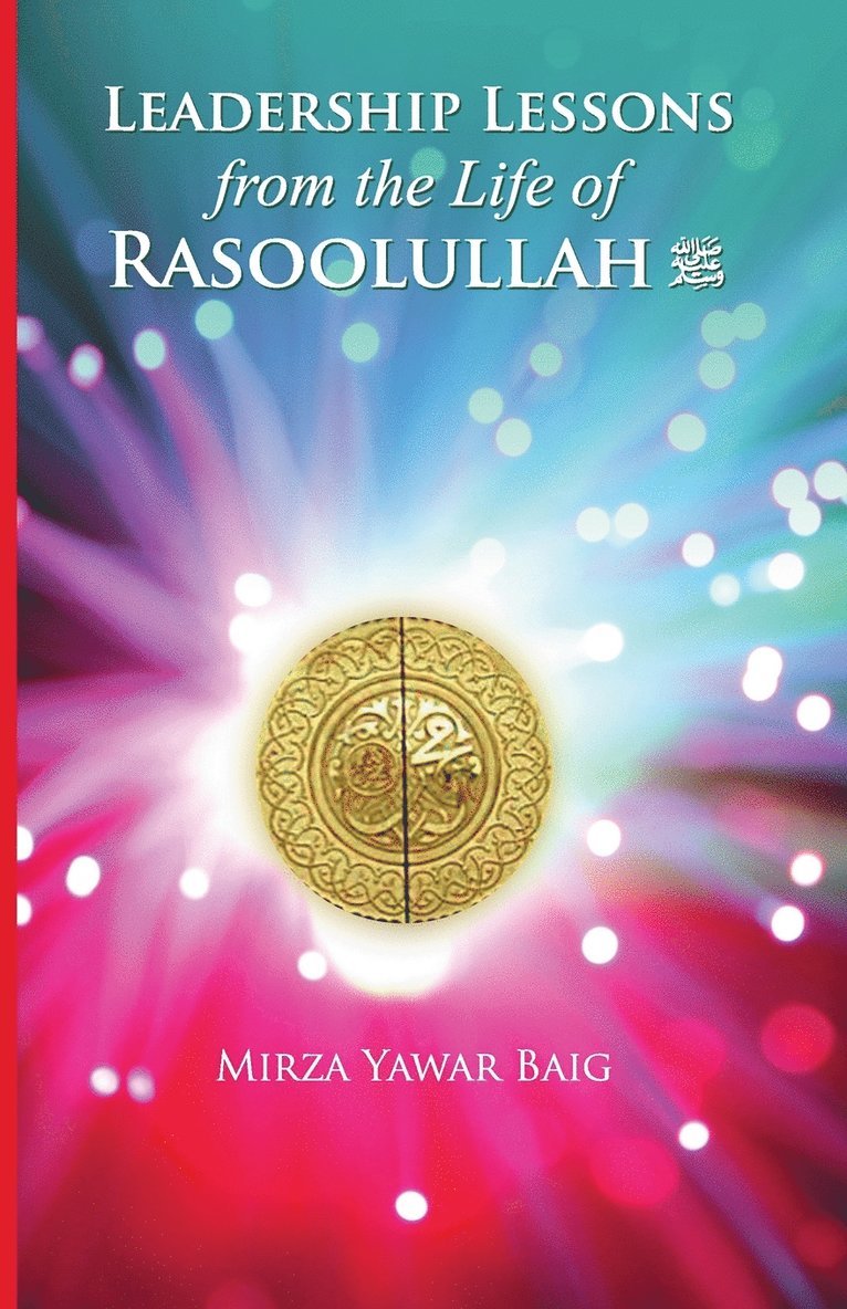 Leadership Lessons from the Life of Rasoolullah 1