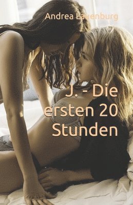 Andrea E. Lauenburg - J. - Die ersten 20 Stunden, Häftad